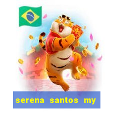 serena santos my pervy family